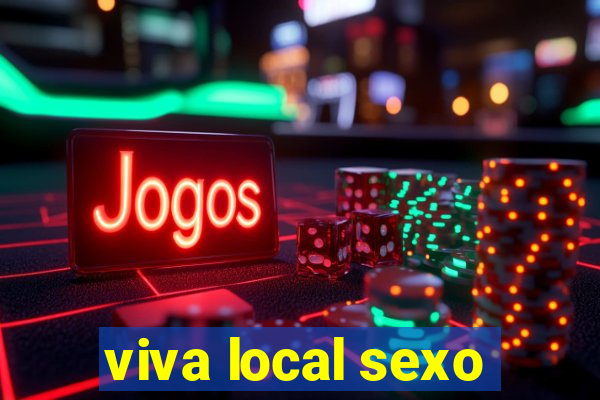 viva local sexo